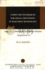 COMPUTER TECHNIQUES FOR IMAGE PROCESSING IN ELECTRON MICROSCOPY   1978  PDF电子版封面  0120145707  W.O.SAXTON 