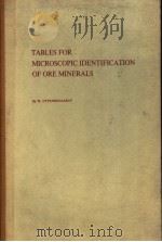 TABLES FOR MICROSCOPIC IDENTIFICATION OF ORE MINERALS  SECOND REVISED EDITION   1971  PDF电子版封面  0444408762  W.UYTENBOGAARDT AND E.A.J.BURK 