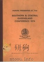 PAPERS PRESENTED AT THE SOUTHERN & CENTRAL QUEENSLAND CONFERENCE  1974   1974  PDF电子版封面  0909520127   