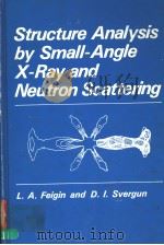 STRUCTURE ANALYSIS BY SMALL-ANGLE X-RAY AND NEUTRON SCATTERING     PDF电子版封面  0306426293  L.A.FEIGIN  D.L.SVERGUN 