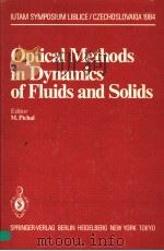 OPTICAL METHODS IN DYNAMICS OF FLUIDS AND SOLIDS   1985  PDF电子版封面  3540152474  M.PICHAL 