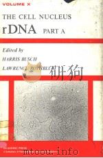 THE CELL NUCLEUS  VOLUME X  RDNA，PART A     PDF电子版封面  0121476103  HARRIS BUSCH  LAWRENCE ROTHBLU 