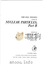 THE CELL NUCLEUS  VOLUME Ⅸ  NUCLEAR PARTICLES  PART B（ PDF版）
