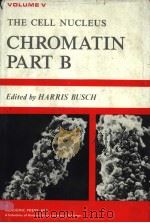 THE CELL NUCLEUS  VOLUME  Ⅴ  CHROMATIN  PART B（ PDF版）