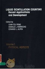 LIQUID SCINTILLATION COUNTING RECENT APPLICATIONS AND DEVELOPMENT  VOLUME 1  PHYSICAL ASPECTS（1980 PDF版）