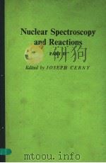 NUCLEAR SPECTROSCOPY AND REACTIONS  PART D   1975  PDF电子版封面  0121652041  JOSEPH CERNY 