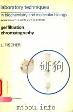 LABORATORY TECHNIQUES IN BIOCHEMISTRY AND MOLECULAR BIOLOGY  GEL FILTRATION CHROMATOGRAPHY（1980 PDF版）
