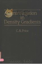 CENTRIFUGATION IN DENSITY GRADIENTS   1982  PDF电子版封面  0125645805  C.A.PRICE 