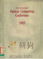 10TH INTERNATIONAL OPTICAL COMPUTING CONFERENCE 1983（ PDF版）