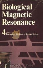 BIOLOGICAL MAGNETIC RESONANCE  VOLUME 4   1982  PDF电子版封面  0306409682  LAWRENCE J.BERLINER AND JACQUE 