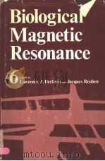 BIOLOGICAL MAGNETIC RESONANCE  VOLUME 6   1984  PDF电子版封面  0306416832  LAWRENCE J.BERLINER AND JACQUE 