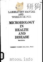 LABORATORY MANUAL AND WORKBOOK FOR MICROBIOLOGY IN HEALTH AND DISEASE (SIXTH EDITION)（1978 PDF版）
