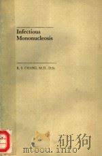 INFECTIOUS MONONUCLEOSIS   1980  PDF电子版封面  0816121532  R.S.CHANG 