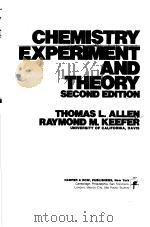 CHEMISTRY EXPERIMENT AND THEORY SECOND EDITION   1982  PDF电子版封面    THOMAS L.ALLEN RAYMOND M.KEEFE 