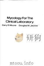 MYCOLOGY FOR THE OLINI-CAL LABORATORY     PDF电子版封面    G.S.M. 