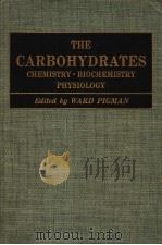 THE CARBOHYDRATES CHEMISTRY·BIOCHEMISTRY PHYWIOLOGY     PDF电子版封面    WARD PIGMAN 