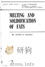 MELTING AND SOLIDIFICATION OF FATS     PDF电子版封面    ALTON E. BAILEY 