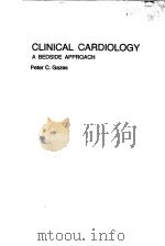 CLINICAL CARDIOLOGY A BEDSIDE APPROACH     PDF电子版封面  0815133170   