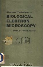 ADVANCED TECHNIQUES IN BIOLOGICAL ELECTRON MICROSCOPY（1973 PDF版）