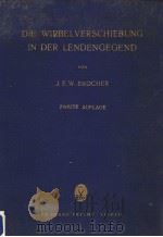 DIE WIRBELVERSCHIEBUNG IN DER LENDENGEGEND   1956  PDF电子版封面    DR.J.E.W.BROCHER 