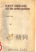 JOINT DISEASE：ALL THE ARTHROPATHIES   1973年  PDF电子版封面    E.C.HUSKISSON  F.DUDLEY HART 