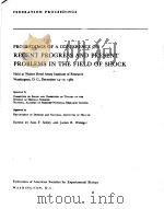 PROCEEDINGS OF A CONFERENCE ON RECENT PROGRESS AND PRESENT PROBLEMS IN THE FIELD OF SHOCK     PDF电子版封面     