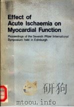 EFFECT OF ACUTE ISCHAEMIA ON MYOCARDIAL FUNCTION     PDF电子版封面    M.F.OLIVER  D.G.JULIAN  K.W.DO 