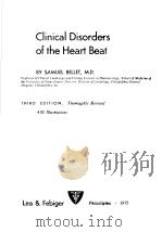 CLINICAL DISORDERS OF THE HEART BEAT  THIRD EDITION，THOROUGHLY REVISED     PDF电子版封面  0812103076  SAMUEL BELLET 