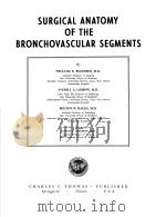 SURGICAL ANATOMY OF THE BRONCHOVASCULAR SEGMENTS     PDF电子版封面     