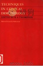 TECHNIQUES IN CLINICAL IMMUNOLOGY     PDF电子版封面    R.A.THOMPSON 