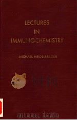 LECTURES IN IMMUNOCHEMISTRY     PDF电子版封面     