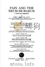 PAIN AND THE NEUROSURGEON A FORTY-YEAR EXPERIENCE   1969  PDF电子版封面     