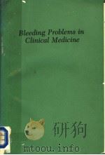 BLEEDING PROBLEMS IN CLINICAL MEDICINE   1970  PDF电子版封面    ARMAND J.QUICK，M.D. 