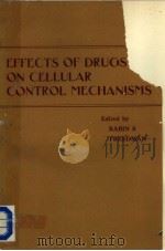 EFFECTS OF DRUGS ON CELLULAR CONTROL MECHANISMS     PDF电子版封面    B.R.RABIN AND R.B.FREEDMAN 