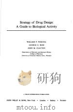 STRATEGY OF DRUG DESIGN:A GUIDE TO BIOLOGICAL ACTIVITY     PDF电子版封面    WILLIAM P.PURCELL  GEORGE E.BA 