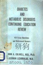 DIABETES AND METABOLIC DISORDERS:CONTINUING DEUCATION REVIEW     PDF电子版封面    JOHN A.COLWEL 