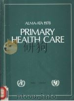 ALMA-ATA 1978  PRIMARY HEALTH CARE     PDF电子版封面  9241541340   