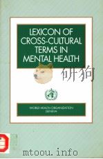 LEXICON OF CROSS-CULTURAL TERMS IN MENTAL HEALTH   1977  PDF电子版封面  9241545054   