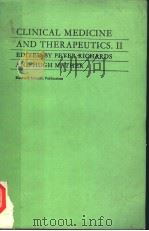 CLINICAL MEDICINE AND THERAPEUTICS Ⅱ   1979  PDF电子版封面  0632005343  PETER RICHARDS，MD.PHD，FRCP  HU 