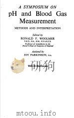 A SYMPOSIUM ON PH AND BLOOD GAS MEASUREMENT  METHODS AND INTERPRETATION     PDF电子版封面    RONALD F.WOOLMER 