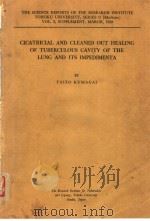 CICATRICIAL AND CLEANED OUT HEALING OF TUBERCULOUS CAVITY OF THE LUNG AND ITS IMPEDIMENTA     PDF电子版封面    TAIZO KUMAGAI 