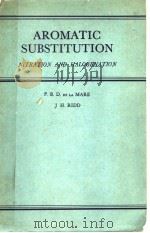 AROMATIC SUBSTITUTION NITRATION AND HALOGENATION     PDF电子版封面    P.B.D.DE LA MARE 