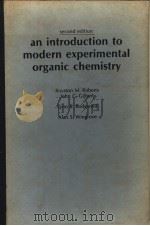 AN INTRODUCTION TO MODERN EXPERIMENTAL ORGANIC CHEMISTRY  SECOND EDITON     PDF电子版封面  0030915554  ROYSTON M.ROBERTS  JOHN C.GILB 