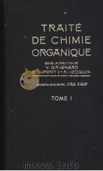 TRAITE DE CHIMIE ORGANIQUE  TOME 1     PDF电子版封面    V.GRIGNARD  PAUL BAUD 