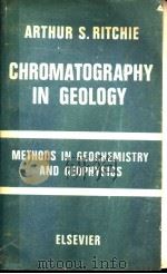 CHROMATOGRAPHY IN GEOLOGY     PDF电子版封面    ARTHUR S.RITCHIE 