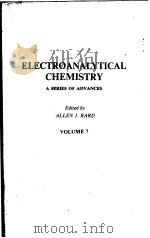 ELECTROANALYTICAL CHEMISTRY ASERIES OF ADVANCES  BOLUME 7（ PDF版）