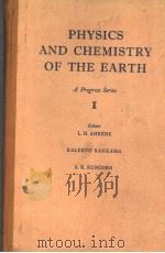 PHYSICS AND CHEMISTRY OF THE EARTH A PROGRESS SERIES I     PDF电子版封面    L.H.AHRENS 