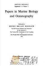 PAPERS IN MARINE BIOLOGY AND OEEANOGRAPHY.H.B.BIGELOW.     PDF电子版封面    HIS FORMER STUDENTS AND ASSOCI 