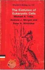 THE INSTITUTE OF BIOLOGY.S IN BIOLOGY NO.131  THE EOLUTION OF EUKARYOTIC CELLS     PDF电子版封面  0713128216  MICHAEL TRIBE  ANDREW MORGAN 
