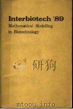 INTERBIOTECH.89 MATHEMATICAL MODELLING IN BIOTECHNOLOGY     PDF电子版封面  0444987967   